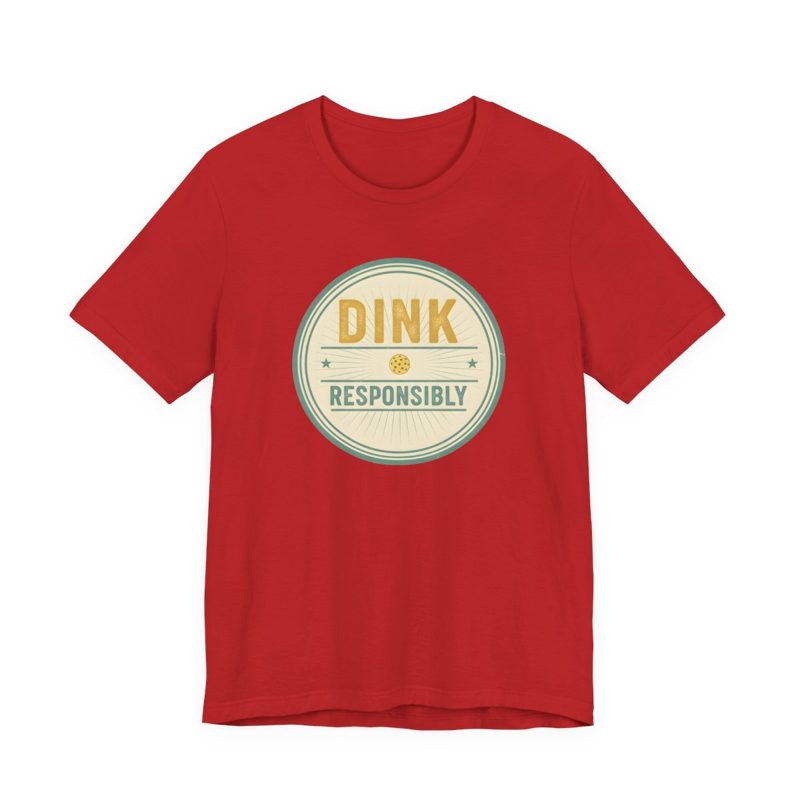 Dink Responsibly