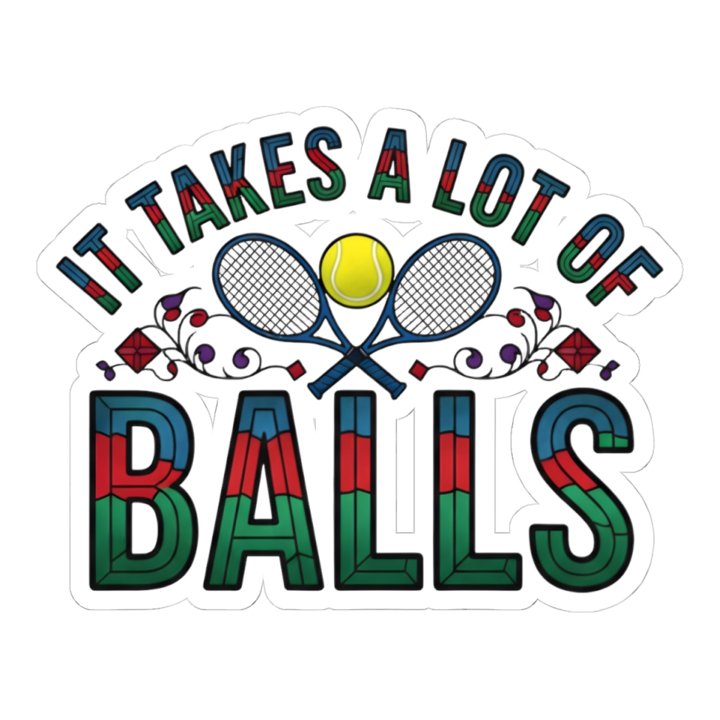 It Takes A Lot Of Balls (Stained Glass Edition)