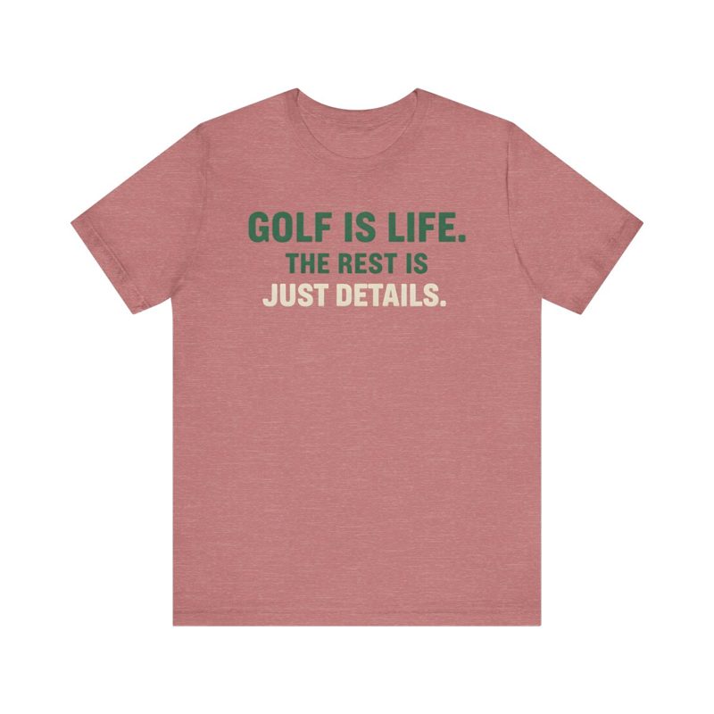 Golf Is Life, Rest Is Details